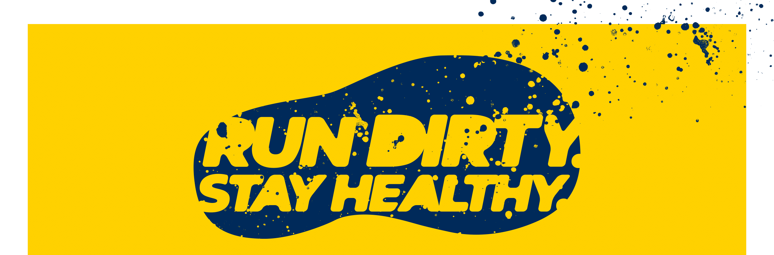 Run dirty, stay healthy